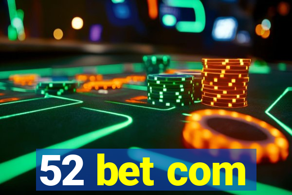 52 bet com